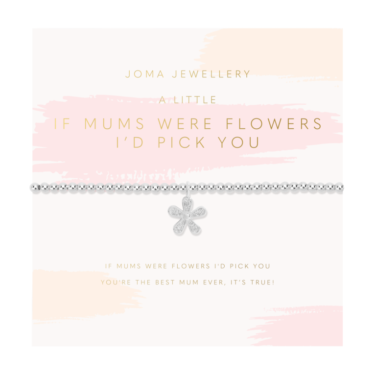 A Little 'If Mums Were Flowers I'd Pick You' Bracelet In Silver Plating