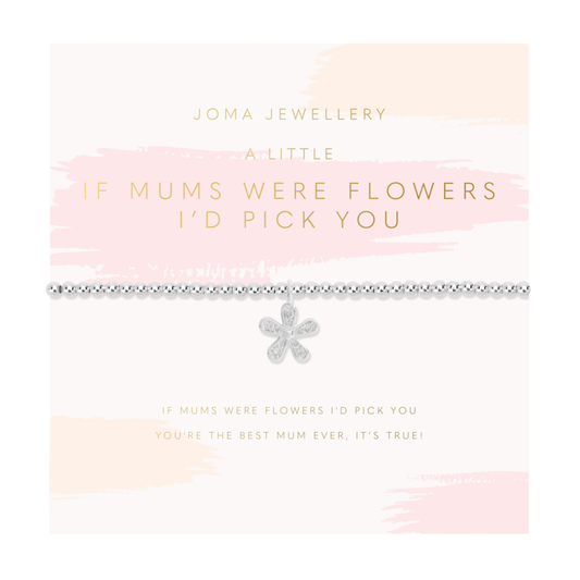 A Little 'If Mums Were Flowers I'd Pick You' Bracelet In Silver Plating