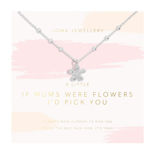 A Little 'If Mums Were Flowers I'd Pick You' Necklace In Silver Plating
