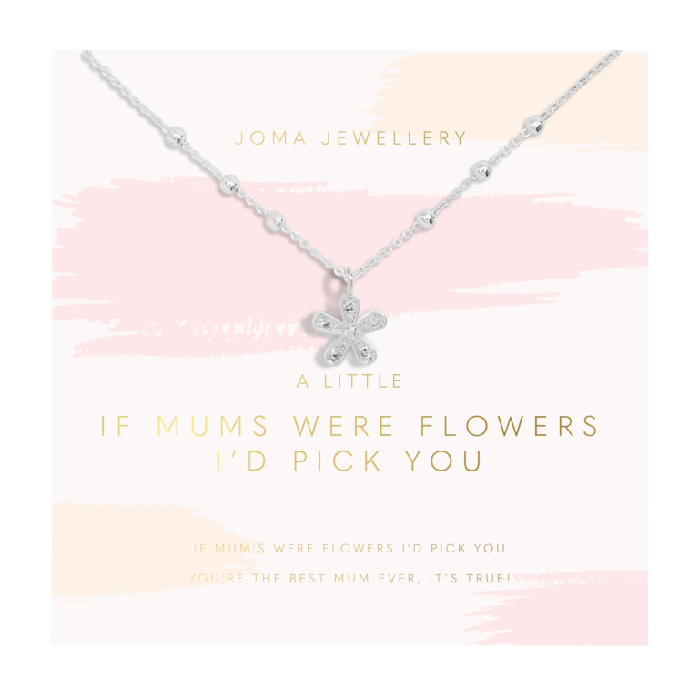 A Little 'If Mums Were Flowers I'd Pick You' Necklace In Silver Plating