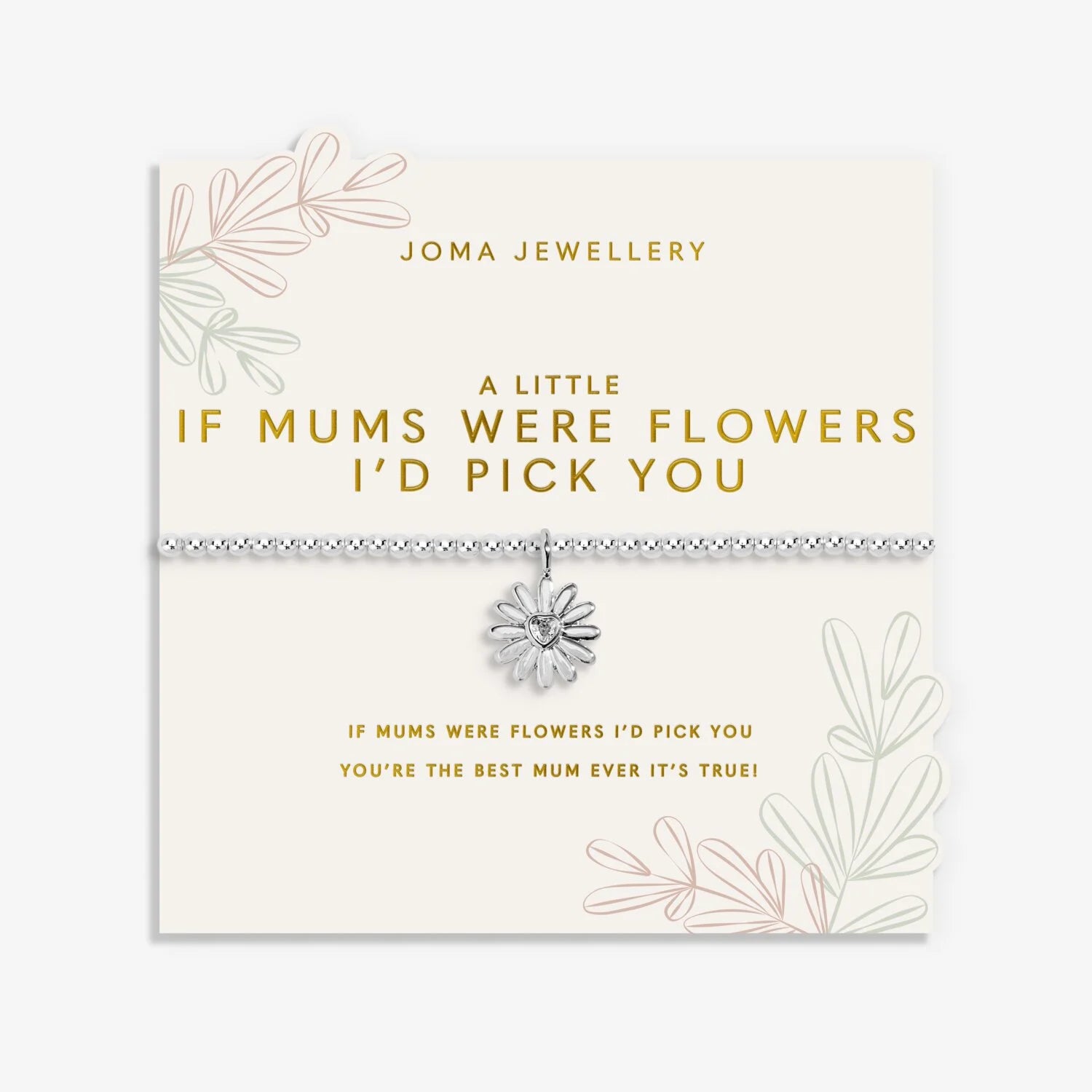 Mother's Day A Little 'If Mums Were Flowers I 'd Pick You' Bracelet
