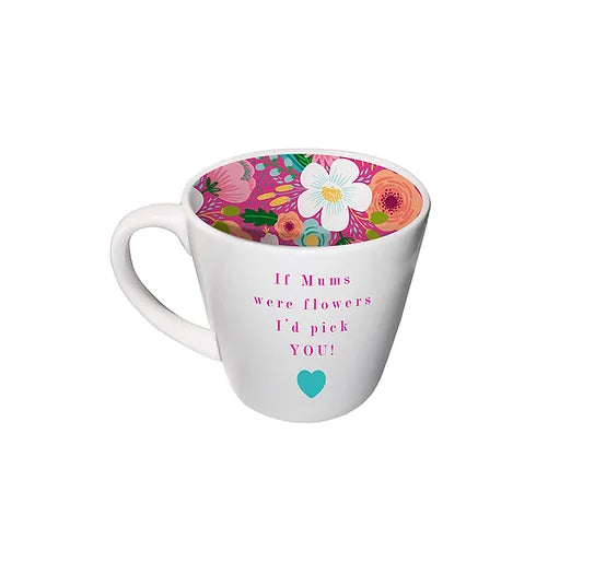 If Mums Were Flowers I'd Pick You! mug